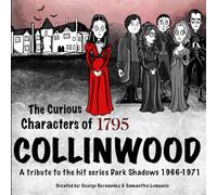 The Curious Characters of 1795 Collinwood: A tribute to the hit series Dark Shadows (1966-1971) (The Curious Characters of Collinwood Series)