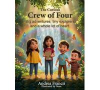 The Curious Crew of Four: Big adventures, tiny explorers, and a whole lot of heart
