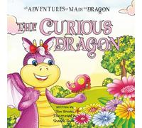 The Curious Dragon: Helping Kids Learn About Curiosity, Confidence, and Asking Questions. (The Adventures of Dewey the Dragon)