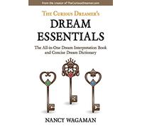 The Curious Dreamer's Dream Essentials: The All-in-One Dream Interpretation Book and Concise Dream Dictionary