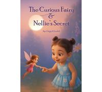 The curious fairy and Nellie's secret (Fantasy Adventures for little Dreamers)