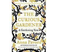 The Curious Gardener: A Gardening Year