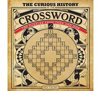 The Curious History of the Crossword: 100 Puzzles from Then and Now (1) (Puzzlecraft)
