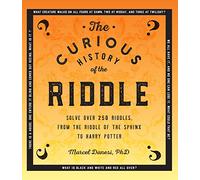The Curious History of the Riddle: Solve over 250 Riddles, from the Riddle of the Sphinx to Harry Potter (4) (Puzzlecraft)
