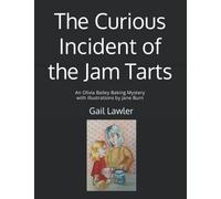The Curious Incident of the Jam Tarts: An Olivia Bailey Baking Mystery