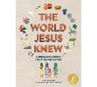 The Curious Kid's Guide to the World Jesus Knew