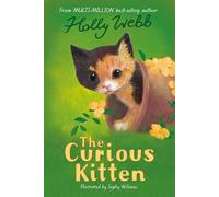 The Curious Kitten: 34 (Holly Webb: Animal Stories)