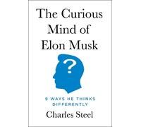 The Curious Mind of Elon Musk