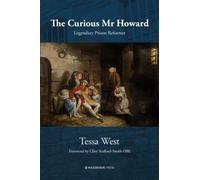 The Curious Mr Howard : Legendary Prison Reformer