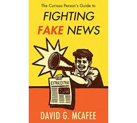 The Curious Person's Guide to Fighting Fake News