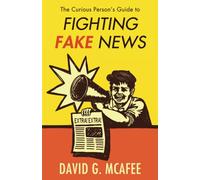 The Curious Person's Guide to Fighting Fake News