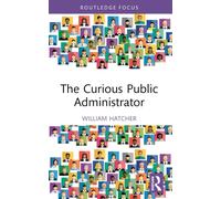 The Curious Public Administrator