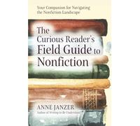 The Curious Reader's Field Guide to Nonfiction