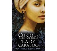 The Curious Tale of the Lady Caraboo
