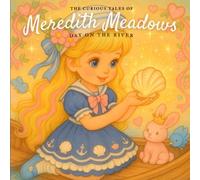 The Curious Tales of Meredith Meadows: Day on the River: 9