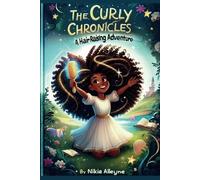 THE CURLY CHRONICLES: A HAIR-RAISING ADVENTURE