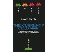 The Currency Cold War: Cash and Cryptography, Hash Rates and Hegemony (Perspectives)