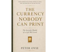 The Currency Nobody Can Print: The Invisible Wealth of a Life Well Lived