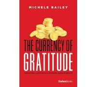 The Currency Of Gratitude: Turning Small Gestures Into Powerful Business Results