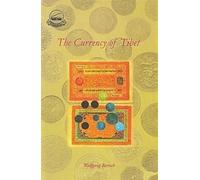 The Currency of Tibet A Sourcebook for the Study of Tibetan Coins