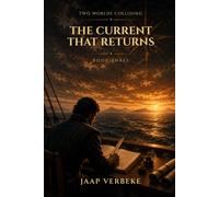 THE CURRENT THAT RETURNS (Two Worlds Colliding)