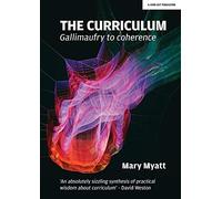 The Curriculum: Gallimaufry to coherence [By Mary Myatt] - [Paperback] -Best sold book in-Education Studies