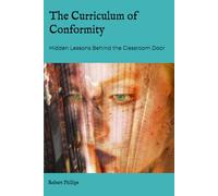 The Curriculum of Conformity: Hidden Lessons Behind the Classroom Door