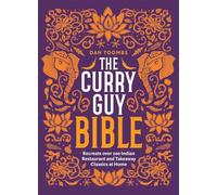 The Curry Guy Bible: Re-create over 200 curryho. Toombs