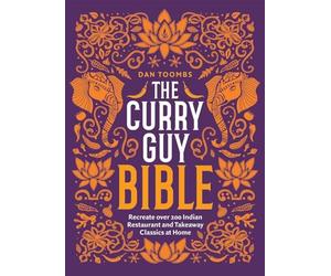 The Curry Guy Bible: Re-create over 200 curryho. Toombs