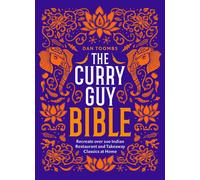 The Curry Guy Bible: Recreate Over 200 Indian Restaurant and Takeaway Classic...