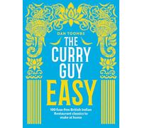 The Curry Guy Easy: 100 fuss-free British Indian Restaurant classics to make at home