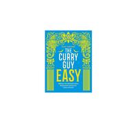 The Curry Guy Easy: 100 fuss-free British Indian Restaurant classics to make at home