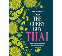 The curry guy Thai: meer dan 100 gerechten uit de Thaise keuken