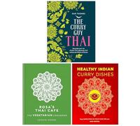 The Curry Guy Thai, Rosa's Thai Cafe The Vegetarian Cookbook & Healthy Indian Curry Dishes 3 Books Collection Set