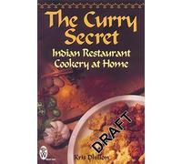 The Curry Secret: Indian Restaurant Cookery at Home by Dhillon, Kris (2000) Paperback