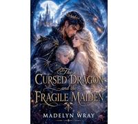 The Curse Dragon and The Fragile Maiden