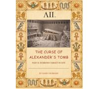THE CURSE OF ALEXANDER'S TOMB: PART II: BURROWS TARGET IN SITE (The Search for Burrows Cave)