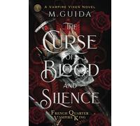 The Curse of Blood and Silence: Vampire Mafia Romance (French Quarter Vampire King)