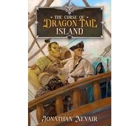 The Curse of Dragon Tail Island: A Pirate Fantasy Adventure