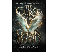 The Curse of Golden Blood: A Spicy Enemies-to-Lovers Fae Fantasy Romance (The Seven Deadly Courts)