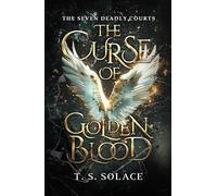 The Curse of Golden Blood: A Spicy Enemies-to-Lovers Fae Fantasy Romance (The Seven Deadly Courts)