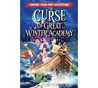 The Curse of Great Winter Academy (Choose Your Own Adventure New Classics)