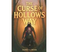 The Curse of Hollows Way: A Descent Into the Hollows (The Curse Way Series)