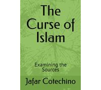 The Curse of Islam: Examining the Sources