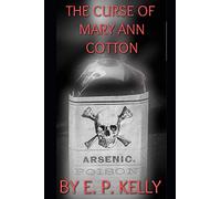 The Curse Of Mary Ann Cotton (Spectre Detectors Paranormal Journey)