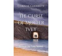 The Curse of Mother Ivey.: Through the Time Tunnel.