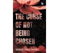 The Curse of Not Being Chosen