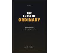 The Curse of Ordinary: Become somebody nobody thought you could be