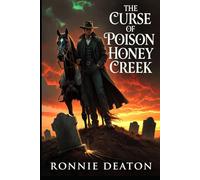 The Curse of Poison Honey Creek