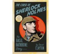 The Curse of Sherlock Holmes : The Basil Rathbone Story - David Clayton - book